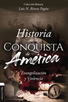 Historia de la conquista de América: Evangelización y violencia 8418204516 Book Cover