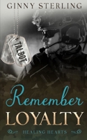 Remember Loyalty: An Unrequited Love/Destiny Romance (Healing Hearts) B0CH2FNR66 Book Cover