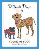 Difficult Dogs A to Z 0578491680 Book Cover