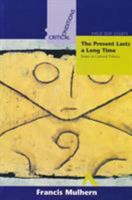 The Present Lasts a Long Time: Essays in Cultural Politics (Critical Conditions) 0268038619 Book Cover