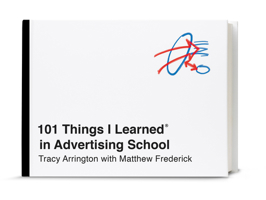 101 Things I Learned in Advertising School 045149671X Book Cover