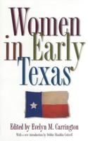 Women in Early Texas (The Fred H. and Ella Mae Moore Texas History Reprint Series ; No. 13) 0876111428 Book Cover