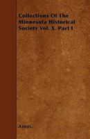 Collections of the Minnesota Historical Society, Volume 10, Part 1 1358897301 Book Cover
