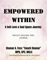 Empowered Within: A Self-Love & Soul Space Journey B0FH656YM7 Book Cover