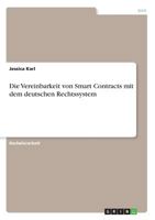 Die Vereinbarkeit von Smart Contracts mit dem deutschen Rechtssystem 366883556X Book Cover