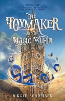 The Toymaker and the Magic Within (The Trademagic) B0CNVPZVMF Book Cover