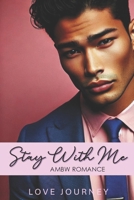 Stay With Me: AMBW Romance 1987533852 Book Cover