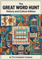 The Great Word Hunt: History & Culture Edition: 100 Fascinating Word Search Puzzles Exploring Civilizations, Legends, and World History (Crackajack Activity Books) 8168863151 Book Cover