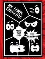 My Comic Fantastic, Create your Own Comic 147162577X Book Cover