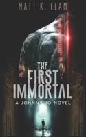 The First Immortal: A Johnny Jo Novel 1798517280 Book Cover