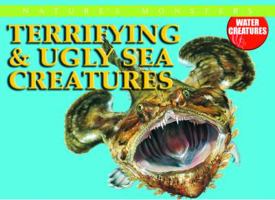 Terrifying & Ugly Sea Creatures 0836892216 Book Cover