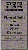 PEZ Collectors News- Pictorial Guide to Recent PEZ Dispensers 0988584204 Book Cover