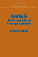 Amtrak: The National Railroad Passenger Corporation (Studies in economic policy) 0844733695 Book Cover