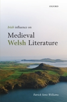 Irish Influence on Medieval Welsh Literature 0199588651 Book Cover