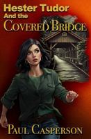 Hester Tudor and the Covered Bridge (THE TUDOR MOTEL) 1972998005 Book Cover