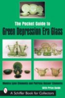 The Pocket Guide to Green Depression Era Glass (Schiffer Book for Collectors) 0764315358 Book Cover
