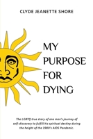 My Purpose For Dying 1088119247 Book Cover