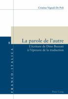 La Parole de l'Autre: L'Écriture de Dino Buzzati À l'Épreuve de la Traduction 303430594X Book Cover