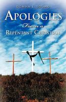 Apologies from a Repentant Christian... 1613791933 Book Cover