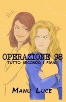 Operazione 98: Tutto secondo i piani (Italian Edition) B0FFBK8ZFC Book Cover