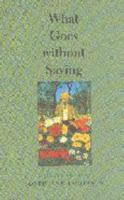 What Goes without Saying: Collected Stories of Josephine Jacobsen (Johns Hopkins: Poetry and Fiction) 0801863384 Book Cover