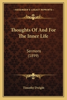 Thoughts of and for the Inner Life; Sermons 1120043298 Book Cover
