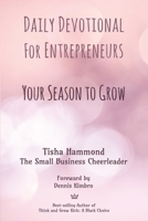 Daily Devotional for Entrepreneurs: Your Season to Grow 1087884357 Book Cover