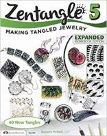 Zentangle 5: 40 More Tangles and Fabulous Jewelry 1574213369 Book Cover