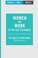 Women and Work in the Old Testament 1619706733 Book Cover