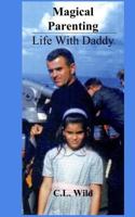 Magical Parenting - Life with Daddy 1986105202 Book Cover