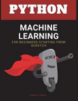 Python machine learning: machine learning algorithms for beginners - data management and analitics for approaching deep learning and neural networks from scratch 1723511366 Book Cover