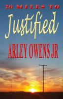 20 Miles to Justified 0989627306 Book Cover