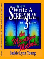 How to Write a Screenplay in 3 Days: The Marathon Method 0977432874 Book Cover