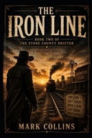 The Iron Line (The Stone County Drifter) B0HB8YMZY3 Book Cover