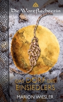 Das Dorf des Einsiedlers: Ein Kurzband der Keltenroman Serie "Die Wortflechterin" 3758369460 Book Cover