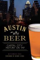 Austin Beer: Capital City History on Tap 1626190941 Book Cover