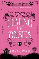 Coming Up Roses: A Cozy Mystery (with Dragons) 0473594242 Book Cover