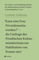 "Kann eine Frau Privatdozentin werden?" - die Umfrage des Preußischen Kultusministeriums zur Habilitation von Frauen 1907: Die Lebens- und Familienges 3347051564 Book Cover