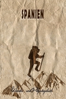 Spanien - Wander und Pilgertagebuch: Geschenk zum Ausfüllen von Wanderungen, Klettertouren und Hüttentouren. Zum Eintragen von Datum, Ort, einkleben ... oder nach der Wanderung (German Edition) 1697127312 Book Cover