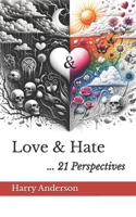 Love & Hate: 21 Perspectives B0DT4NTF7V Book Cover