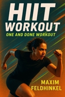 HIIT Workout: one and done workout B0DWJW14VY Book Cover