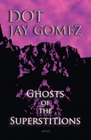 Ghosts of the Superstitions B0CQ66C9TD Book Cover