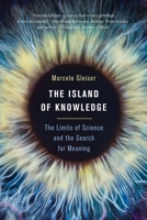 The Island of Knowledge: The Limits of Science and the Search for Meaning 0465049648 Book Cover