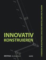 Innovativ Konstruieren: Synergien Im Bauprozess Zwischen Herstellern Und Planern 3920034317 Book Cover