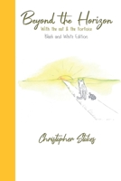 Beyond the Horizon with the cat & the tortoise: Black and White Edition: An illustrated journey of friendship & discovery B09HFXSC9D Book Cover