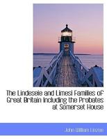 The Lindeseie and Limesi Families of Great Britain Including the Probates at Somerset House 1017343144 Book Cover