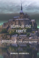 THE HEIRS OF THE EARTH: THE REVENGE OF THE SUCCESSORS B0CR8ZF2Y7 Book Cover