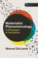 Materialist Phenomenology: A Philosophy of Perception 1350263958 Book Cover