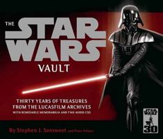 The Star Wars Vault: Thirty Years of Treasures from the Lucasfilm Archives 1932855858 Book Cover