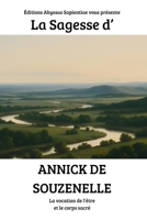 La Sagesse d'Annick de Souzenelle : La vocation de l'être et le corps sacré (French Edition) B0GY46KGD4 Book Cover